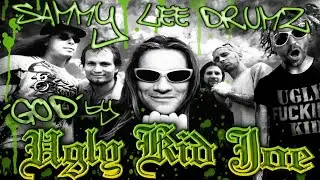 UGLY KID JOE - 'GOD' - Sammy Lee DrumZ