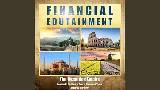 The Byzantine Empire: Economic Resilience over a Thousand Years, Pt. 5
