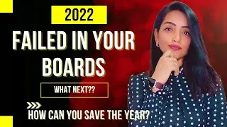 FAILED IN 12TH BOARDS 2022 | WHAT NEXT? HOW CAN YOU SAVE YOUR YEAR?
