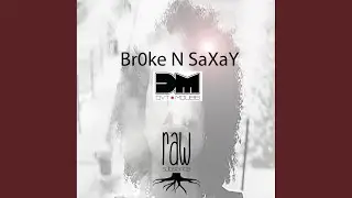 Br0ke SaXaY (Da Br0ken DuBB)