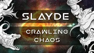 SLAYDE - Crawling Chaos | CyberPixl Release