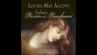 Pauline's Passion And Punishment (FULL AUDIO BOOK) - By Louisa May Alcott