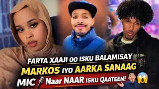 FARTA XAAJI OO ISKU BALAMISAY MARKOS IYO AARKA SANAAG  MIC 🎤 NAAR NAAR ISKU QAATEEN 🙆‍♂️😱