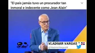 Jean Alain Rodr&iacute;guez, el procurador m&aacute;s INFAME e INDECENT que ha tenido el pa&iacute;s&iquest;Marioneta de Danilo?