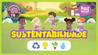 Aprendendo sobre Sustentabilidade | Turma da Bola TV