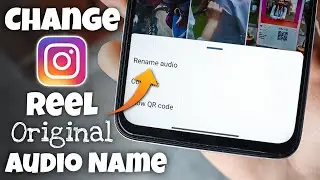 How to Change Original Audio Name in Instagram Reels