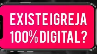existe igreja digital?