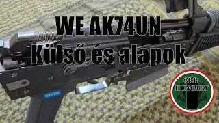 Bemutat&oacute;: WE AK74UN, k&uuml;lső &eacute;s alapok