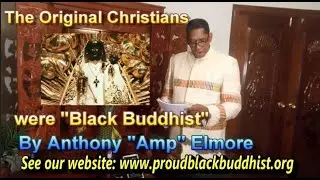 Original Christians were Black Buddhist  Lecture by Anthony Amp Elmore Sr