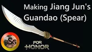 Making Jiang Juns Guandao (Spear) from For Honor Game