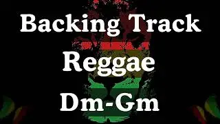 Backing Track Reggae D Minor Dm - Gm (With bass)
