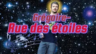 Grégoire - Rue des étoiles