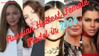 Russian Hottest female models in 2023,hottest Russian girls,Top10 hottest russian female models 2023