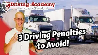 3 Driving Penalties to Avoid when Driving With Your CDL - Driving Academy