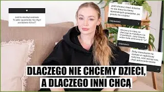 NIE CHCĘ MIEĆ DZIECI I DLACZEGO INNI SIĘ NA NIE DECYDUJĄ