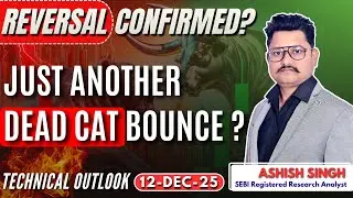 Nifty | BankNifty | SENSEX analysis for DEC 12 | DEAD CAT BOUNCE or Real Reversal?