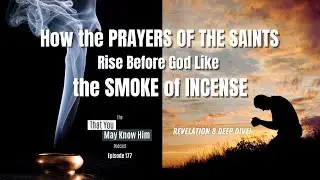 Do Your Prayers Really Matter?!? How God Uses PRAYER To SHAPE HISTORY - Revelation 8 Deep Dive