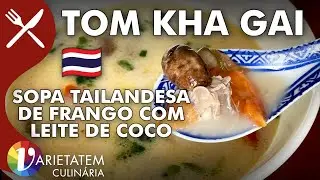 🍴 🇹🇭 Tom Kha Gai: Aprenda a Fazer essa Deliciosa Sopa Tailandesa de Frango com Leite de Coco