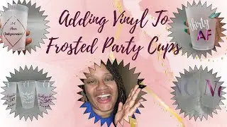 Adding Vinyl to Frosted drink cups tutorial