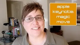 APPLE KEYNOTE: MAGIC MOVE