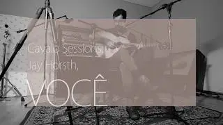 JAY HORSTH - Voc&ecirc; | CAVALO SESSIONS