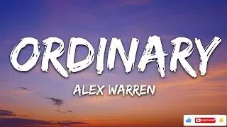 Alex Warren - Ordinary (Lyrics)