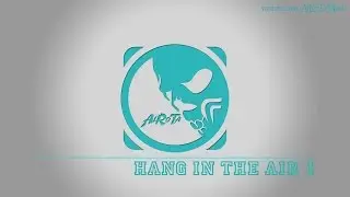 Hang In The Air 1 by Gunnar Johns&eacute;n - [Soft House Music]