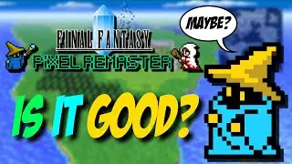 Обзор Final Fantasy 1 Pixel Remaster &mdash; освоили ли они ремастеринг?