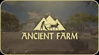 Farming By Hand In Ancient Egypt - Ancient Farm FIRST LOOK