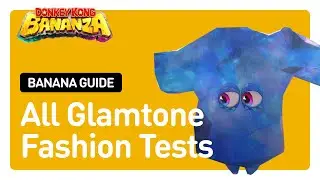 Donkey Kong Bananza &ndash; All Glamtone Fashion Tests SOLVED (Full Guide + Outfits Locations)