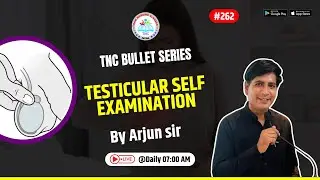Testicular Examination || TNC Bullet Series #262 || Important Topic || Daily 7.00 AM || NURSING EXAM