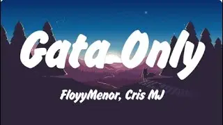 FloyyMenor - GATA ONLY ft. Cris MJ (Letra/Lyrics), Harry Styles, Lady Gaga Die With A Smile, Ruth B