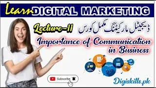 Importance of Digital Communication for Businesses|Topic 11|Learn Digital Marketing