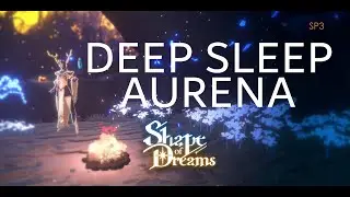 Shape of Dreams [DEMO] : Aurena Deep Sleep - SP3