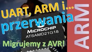 ARM, UART i przerwania - czyli krótko o migracji z AVR na ARM