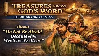 TREASURES FROM GOD&rsquo;S WORD FOR THE WEEK OF FEBRUARY 16-22, 2026 MID WEEK MEETING OF JEHOVAH WITNESSES