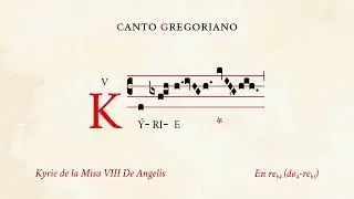 «Kyrie VIII» – Misa VIII De Angelis – Canto Gregoriano