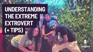 Understanding the Extreme Extrovert (+Strengths and Challenges)