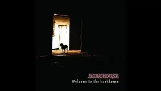 BARKHOUSE - WELCOME TO THE BARKHOUSE (2006)