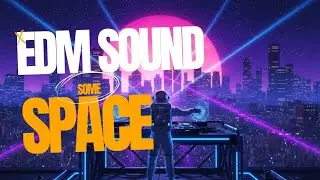 Space EDM Background Music, Futuristic Vibes