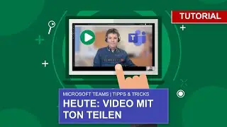 Video mit Ton teilen &ndash; Microsoft Teams Tipps & Tricks