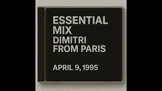 1995.04.09 - Essential Mix - Dimitri from Paris