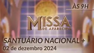 Santa Missa 9h  | Santuário Nacional de Aparecida 02/12/2024
