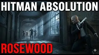 Things Just Got Personal... | Hitman Absolution: Rosewood
