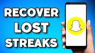 How To Recover Lost Streak On Snapchat (2023 Guide)