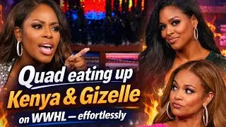 Quad ate Kenya Moore & Gizelle Bryant up on WWHL Effortlessly!