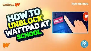 How to Unblock Wattpad at School - Access Your Favorite Stories Anywhere! 2025