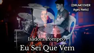 Isadora Pompeo - Eu Sei Que Vem / Ageu Neto (DRUMCOVER)