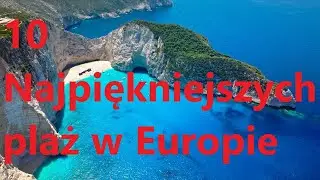 10 Najpiękniejszych plaż w Europie