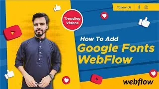 How To Add Google Fonts in Webflow | Webflow Google Font | Webflow